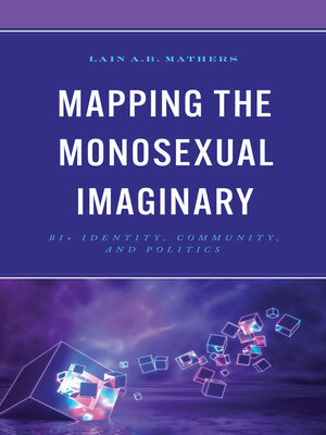 cover image of Mapping the Monosexual Imaginary